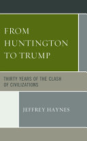 From Huntington to Trump : thirty years of the clash of civilizations /