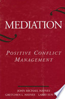 Mediation : positive conflict management /