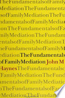 The fundamentals of family mediation /
