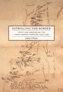 Patrolling the border : theft and violence on the Creek-Georgia frontier, 1770-1796 /