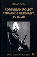 Romanian policy towards Germany, 1936-40 /