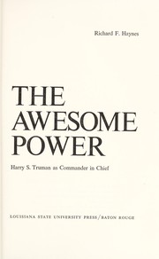 The awesome power, Harry S. Truman as Commander in Chief /