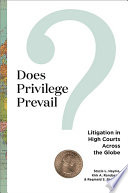 Does privilege prevail? : litigation in high courts across the globe /