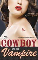 The cowboy and the vampire : a darkly romantic mystery /