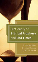 Dictionary of biblical prophecy and end times /