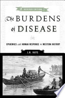 The burdens of disease : epidemics and human response in western history /