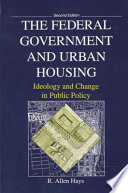 The federal government and urban housing : ideology and change in public policy /