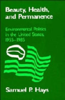 Beauty, health, and permanence : environmental politics in the United States, 1955-1985 /