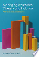 Managing workplace diversity and inclusion : a psychological perspective /