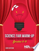 Science fair warm-up. learning the practice of scientists /