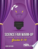 Science fair warm-up. learning the practice of scientists /