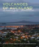 Volcanoes of Auckland : the essential guide /