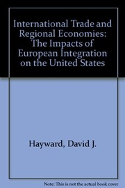 International trade and regional economies : the impacts of European integration on the United States /
