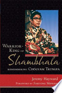 Warrior-king of Shambhala : remembering Chögyam Trungpa /