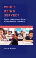 Who's being served? : placing students at the center of their learning experiences /