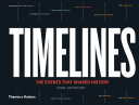 Timelines : the events that shaped history /