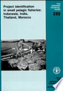 Project identification in small pelagic fisheries : Indonesia, India, Thailand, Morocco /