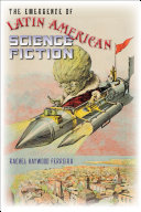 The emergence of Latin American science fiction /