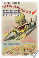 The emergence of Latin American science fiction /