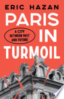 Paris in turmoil : a city between past and future /