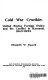 Cold war crucible : United States foreign policy and the conflict in Romania, 1943-1953 /