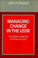 Managing change in the U.S.S.R. : the politico-legal role of the Soviet jurist /