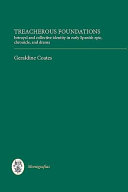 Treacherous foundations : betrayal and collective identity in early Spanish epic, chronicle, and drama /
