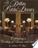 The Dallas Public Library : celebrating a century of service, 1901-2001 /