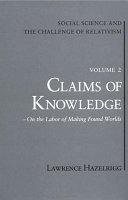 Claims of knowledge : on the labor of making found worlds /