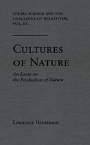 Cultures of nature : an essay on the production of nature /