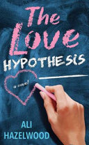 The love hypothesis : a novel /