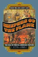 Keepers of the flame : the role of fire in American culture, 1775-1925 /