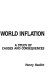 From Bretton Woods to world inflation : a study of the causes and consequences /