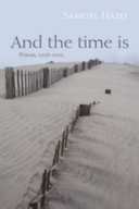 And the time is : poems, 1958-2013 /