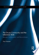 The Druze community and the Lebanese state : between confrontation and reconciliation /