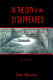 In the city of the disappeared : a novel /