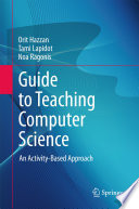 Guide to teaching computer science : an activity-based approach /