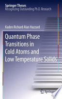 Quantum phase transitions in cold atoms and low temperature solids /