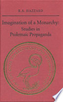 Imagination of a monarchy : studies in Ptolemaic propaganda /