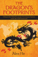 The dragon's footprints : China in the global economic governance system under the G20 framework /