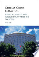 China's crisis behavior : political survival and foreign policy after the Cold War /