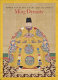 Power and glory : court arts of China's Ming dynasty /