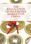 The regulation of securities markets in China /