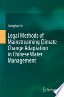 Legal methods of mainstreaming climate change adaptation in Chinese water management /