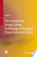 The Endogenous Energy-Saving Technological Change in China's Industrial Sector  /
