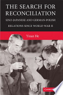 The search for reconciliation : Sino-Japanese and German-Polish relations since World War II /