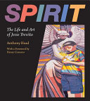 Spirit : the life and art of Jesse Treviño /