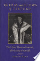 The ebbs and flows of fortune : the life of Thomas Howard, third Duke of Norfolk /