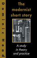 The modernist short story : a study in theory and practice /