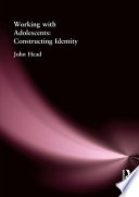 Working with adolescents : constructing identity /
